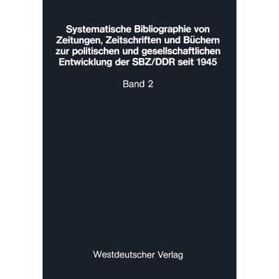 【4周达】Systematische Bibliographie Von Zeitungen, Zeitschriften Und B chern Zur Politischen Und Ges... [9783322943385]