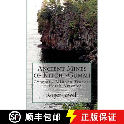 【3-4周达】Ancient Mines of Kitchi-Gummi: Cypriot / Minoan Traders in North America [9780967841366]