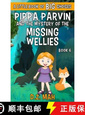 【3-4周达】Pippa Parvin and the Mystery of the Missing Wellies: A Little Book of BIG Choices [9781953888044]
