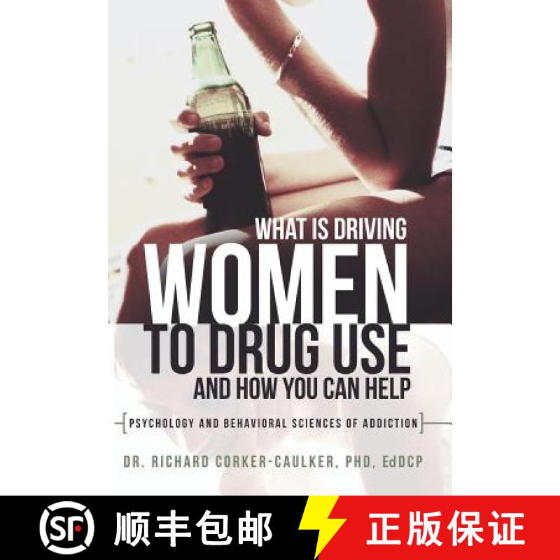 【2-3周达】What Is Driving Women to Drug Use and How You Can Help: Psychology and Behavioral Sciences... [9781449786984]