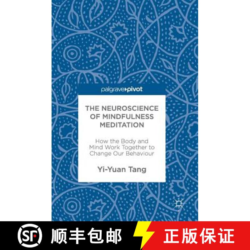 【3-4周达】The Neuroscience of Mindfulness Meditation : How the Body and Mind Work Together to Change... [9783319463216]