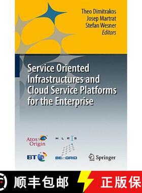 【3-4周达】Service Oriented Infrastructures and Cloud Service Platforms for the Enterprise: A selecti... [9783642040856]