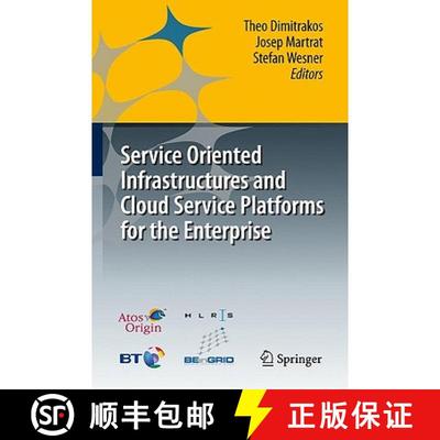【3-4周达】Service Oriented Infrastructures and Cloud Service Platforms for the Enterprise: A selecti... [9783642040856]