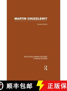 【3-4周达】Martin Chuzzlewit (RLE Dickens): Routledge Library Editions: Charles Dickens Volume 10 [9780415482554]