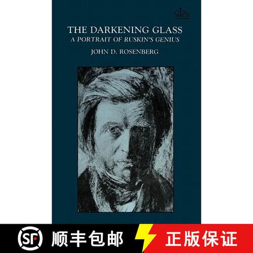 【3-4周达】The Darkening Glass – A Portrait of Ruskin`s Genius [9780231063876]