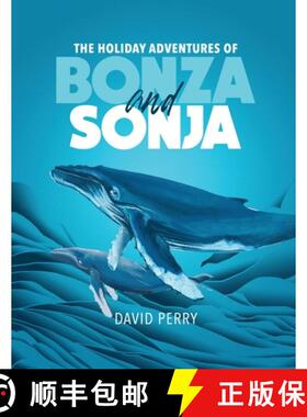 【3-4周达】The Holiday Adventures of Bonza and Sonja: The Humpback Whales [9781970072891]