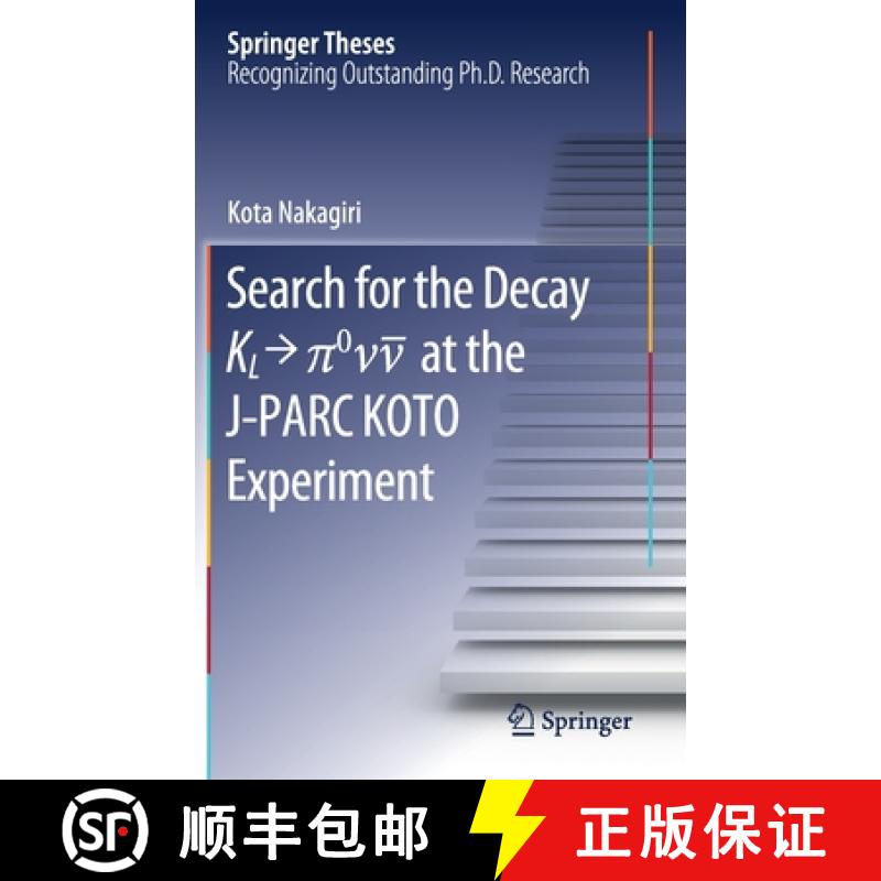 【3-4周达】Search for the Decay K_l → π^0\Nu\Bar{\Nu} at the J-Parc Koto Experiment [9789811564215]