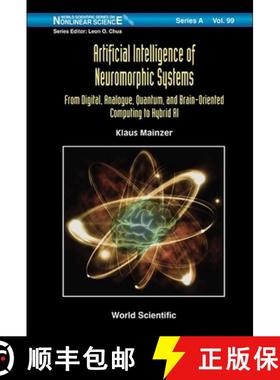 【3-4周达】Artificial Intelligence of Neuromorphic Systems: From Digital, Analogue, Quantum, and Brai... [9789811290077]