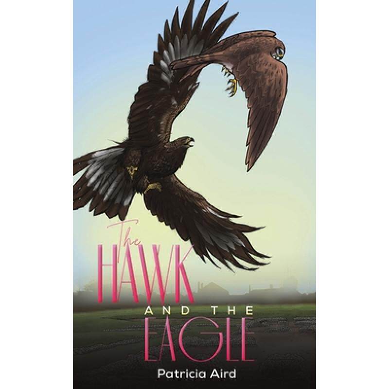 预订 the hawk and the eagle [9781528940634]