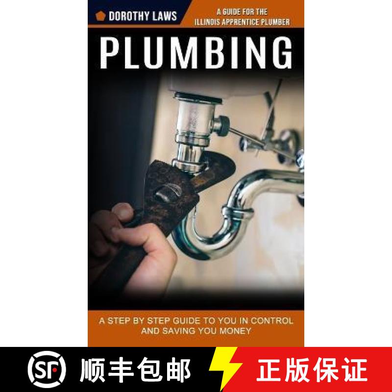 【3-4周达】Plumbing: A Guide for the Illinois Apprentice Plumber (A Step by Step Guide to You in Cont... [9781774855706]