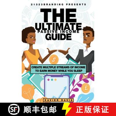 【3-4周达】THE ULTIMATE PASSIVE INCOME GUIDE : CREATE MULTIPLE STREAMS OF INCOME TO EARN MONEY WHILE ... [9781387847136]