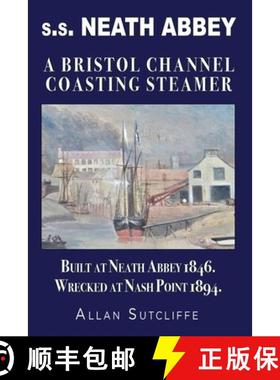 【3-4周达】s.s. NEATH ABBEY: A Bristol Channel Coasting Steamer [9781789634464]