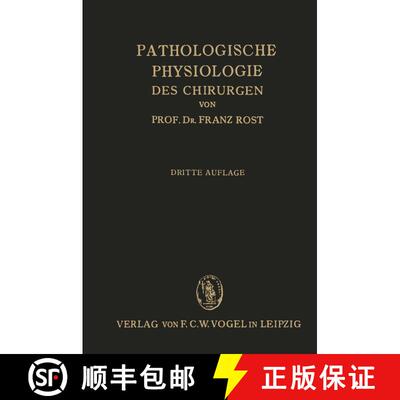 【3-4周达】Pathologische Physiologie des Chirurgen (Experimentelle Chirurgie) : Ein Lehrbuch für Stu... [9783642982866]