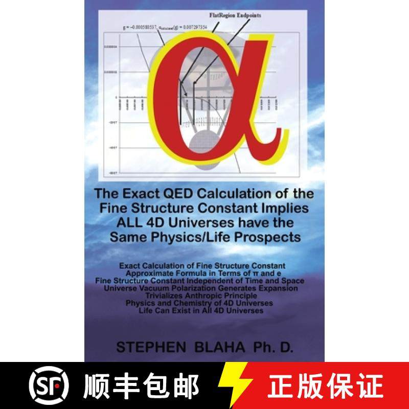 【3-4周达】The Exact QED Calculation of the Fine Structure Constant Implies ALL 4D Universes have the... [9781732824584]