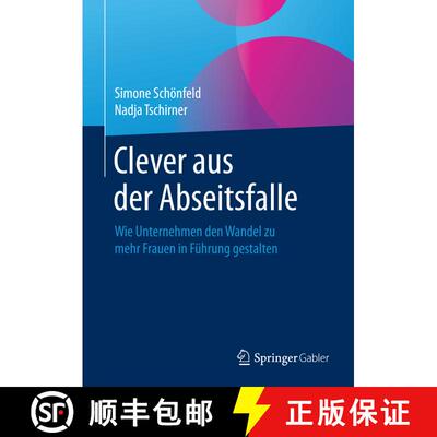 【3-4周达】Clever aus der Abseitsfalle: Wie Unternehmen den Wandel zu mehr Frauen in Führung gestalt... [9783658144555]