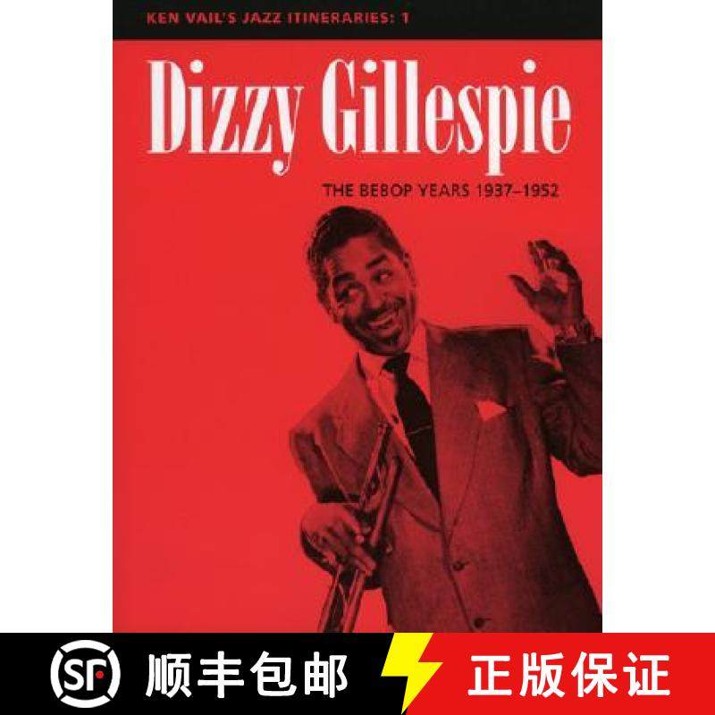 【3-4周达】Dizzy Gillespie: The Bebop Years 1937-1952: Ken Vail's Jazz Itineraries 1 - Dizzy Gillespi... [9780810848801]