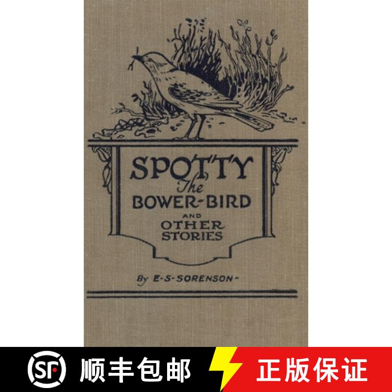 【2-3周达】Spotty the Bower Bird: and other nature stories [9781925729979]