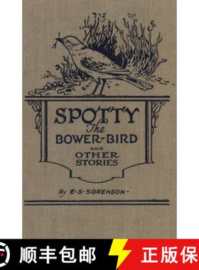 【3-4周达】Spotty the Bower Bird: and other nature stories [9781925729979]