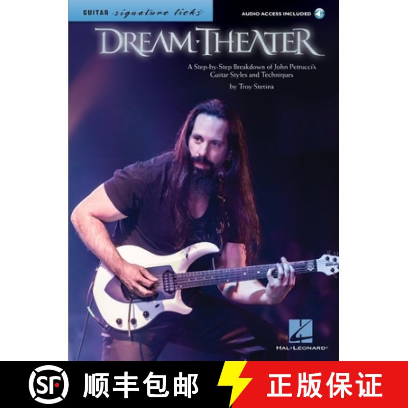 【3-4周达】Dream Theater - Signature Licks a Step-By-Step Breakdown of John Petrucci's Guitar Styles ... [9781476889450]
