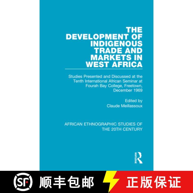 【3-4周达】The Development of Indigenous Trade and Markets in West Africa: Studies Presented and Disc... [9781138596641]