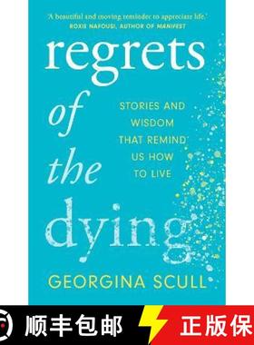 【3-4周达】Regrets of the Dying: Stories and Wisdom That Remind Us How to Live [9781802790726]