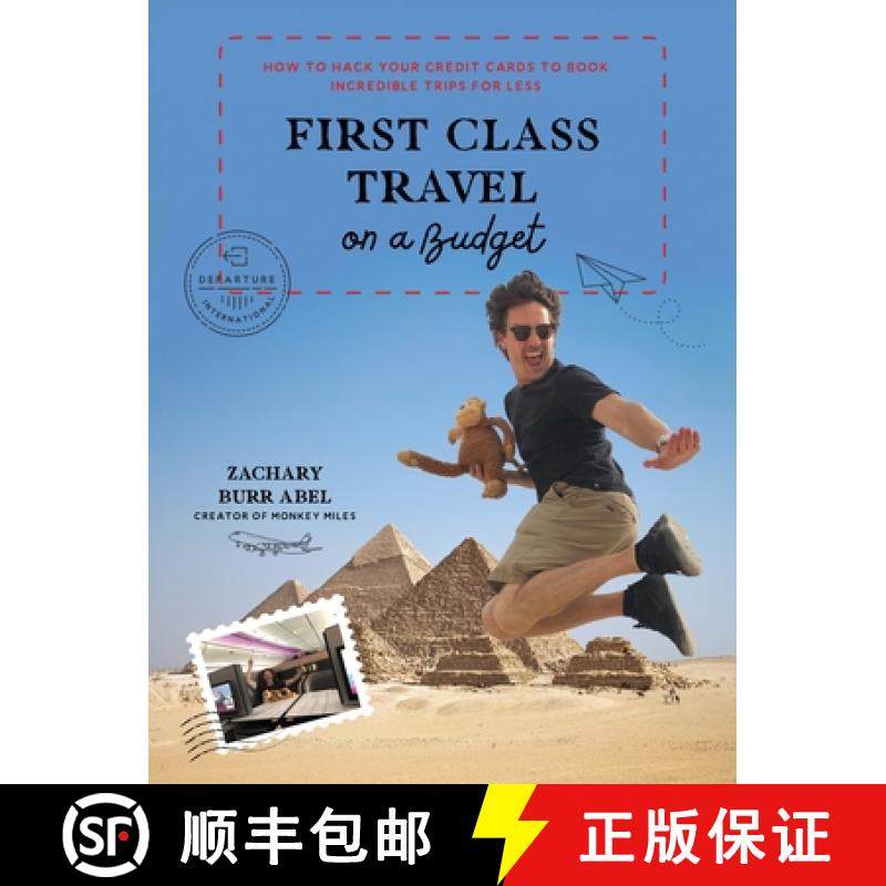 【3-4周达】First Class Travel on a Budget: How to Hack Your Credit Cards to Book Incredible Trips for... [9781645676621]
