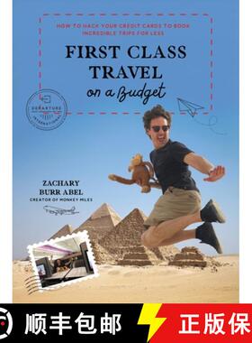 【3-4周达】First Class Travel on a Budget: How to Hack Your Credit Cards to Book Incredible Trips for... [9781645676621]