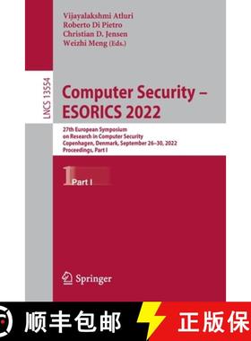 【3-4周达】Computer Security – ESORICS 2022: 27th European Symposium on Research in Computer Securit... [9783031171390]