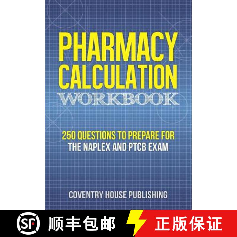 【3-4周达】Pharmacy Calculation Workbook: 250 Questions to Prepare for the NAPLEX and PTCB Exam [9781733837743]