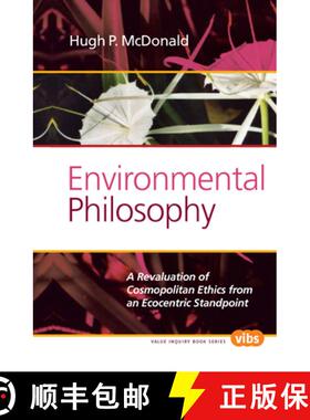 预订 Environmental Philosophy: A Revaluation of Cosmopolitan Ethics from an Ecocentric Standpoint [9789042038318]