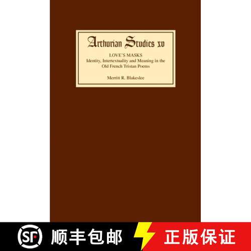 【3-4周达】精装 Love`s Masks - Identity, Intertextuality and Meaning in the Old French Tristan Poems:... [9780859912648]