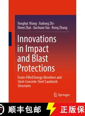 【3-4周达】Innovations in Impact and Blast Protections: Foam-Filled Energy Absorbers and Steel-Concre... [9789811943744]