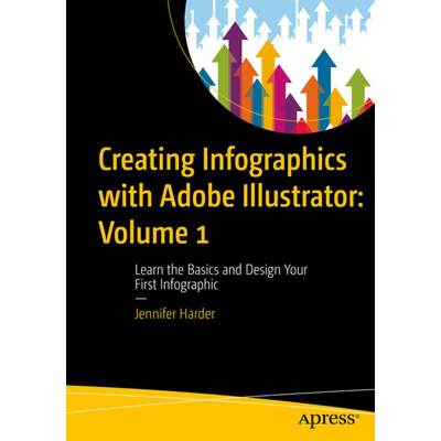 【4周达】Creating Infographics with Adobe Illustrator: Volume 1: Learn the Basics and Design Your Fir... [9798868800047]