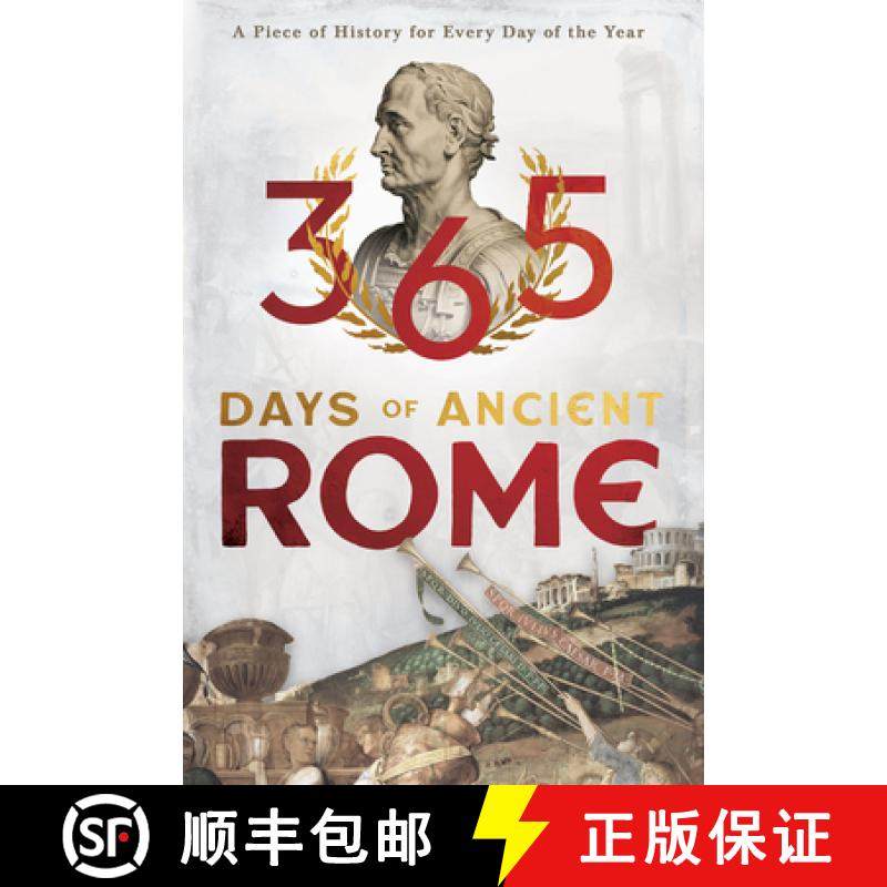 【3-4周达】365 Days of Ancient Rome: A Piece of History for Every Day of the Year [9781528773737]