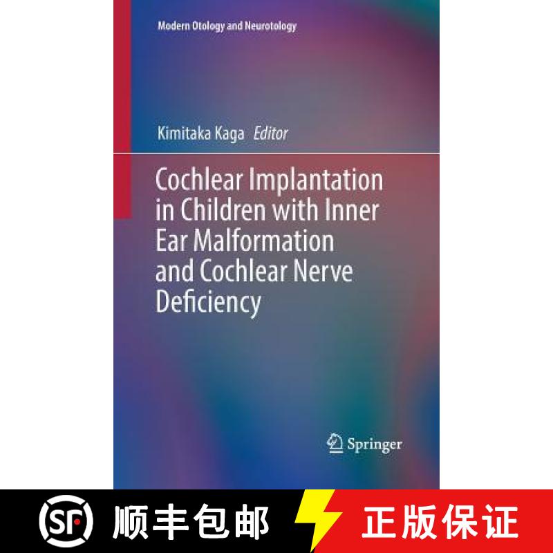 【3-4周达】Cochlear Implantation in Children with Inner Ear Malformation and Cochlear Nerve Deficiency [9789811093470]
