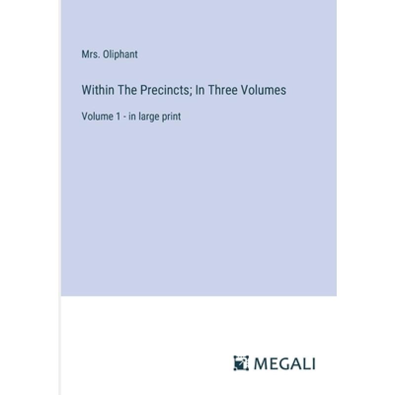 【4周达】Within The Precincts; In Three Volumes: Volume 1 - in large print [9783387095241] 书籍/杂志/报纸 文学类原版书 原图主图