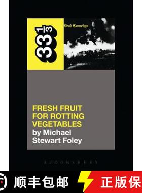 【3-4周达】Dead Kennedys' Fresh Fruit for Rotting Vegetables [9781623567309]