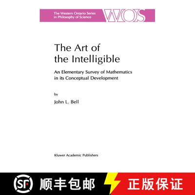【3-4周达】The Art of the Intelligible : An Elementary Survey of Mathematics in its Conceptual Develo... [9781402000072]