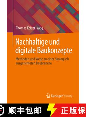 【3-4周达】Nachhaltige und digitale Baukonzepte: Methoden und Wege zu einer ökologisch ausgerichtete... [9783658367756]