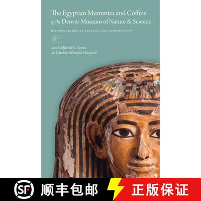 【3-4周达】The Egyptian Mummies and Coffins of the Denver Museum of Nature & Science : History, Techn... [9781646421374]
