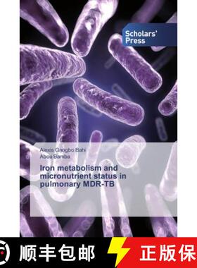 预订 Iron metabolism and micronutrient status in pulmonary MDR-TB [9786202318693]
