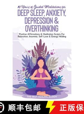 【3-4周达】10 Hours Of Guided Meditations For Deep Sleep, Anxiety, Depression & Overthinking: Positiv... [9781778320101]