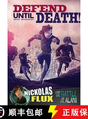 预订 Defend Until Death!: Nickolas Flux and the Battle of the Alamo [9781476551494]