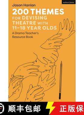 预订 200 Themes for Devising Theatre with 11-18 Year Olds: A Drama Teacher's Resource Book [9781350279643]