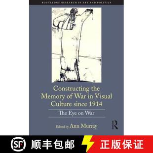 The War Memory Constructing Eye 1914 Culture the Since 4周达 9781138502970 Visual