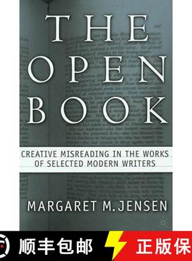 【3-4周达】The Open Book: Creative Misreading in the Works of Selected Modern Writers [9780312293536]