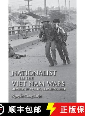【3-4周达】Nationalist in the Viet Nam Wars: Memoirs of a Victim Turned Soldier [9780253356871]