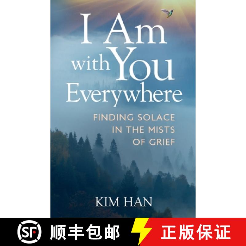 【3-4周达】I Am With You Everywhere: Finding Solace in the Mists of Grief [9781954920323]