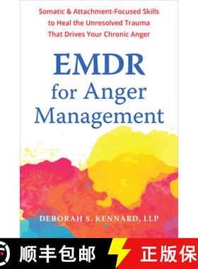 【3-4周达】EMDR for Anger Management: Somatic and Attachment-Focused Skills to Heal the Unresolved Tr... [9781648484988]