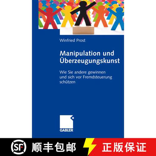 【3-4周达】精装 Manipulation Und UEberzeugungskunst: Wie Sie Andere Gewinnen Und Sich VOR Fremdsteuer... [9783834911087]